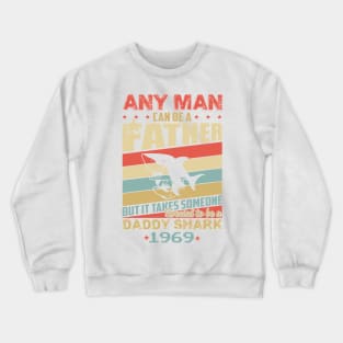Any man can be a daddy shark 1969 Crewneck Sweatshirt